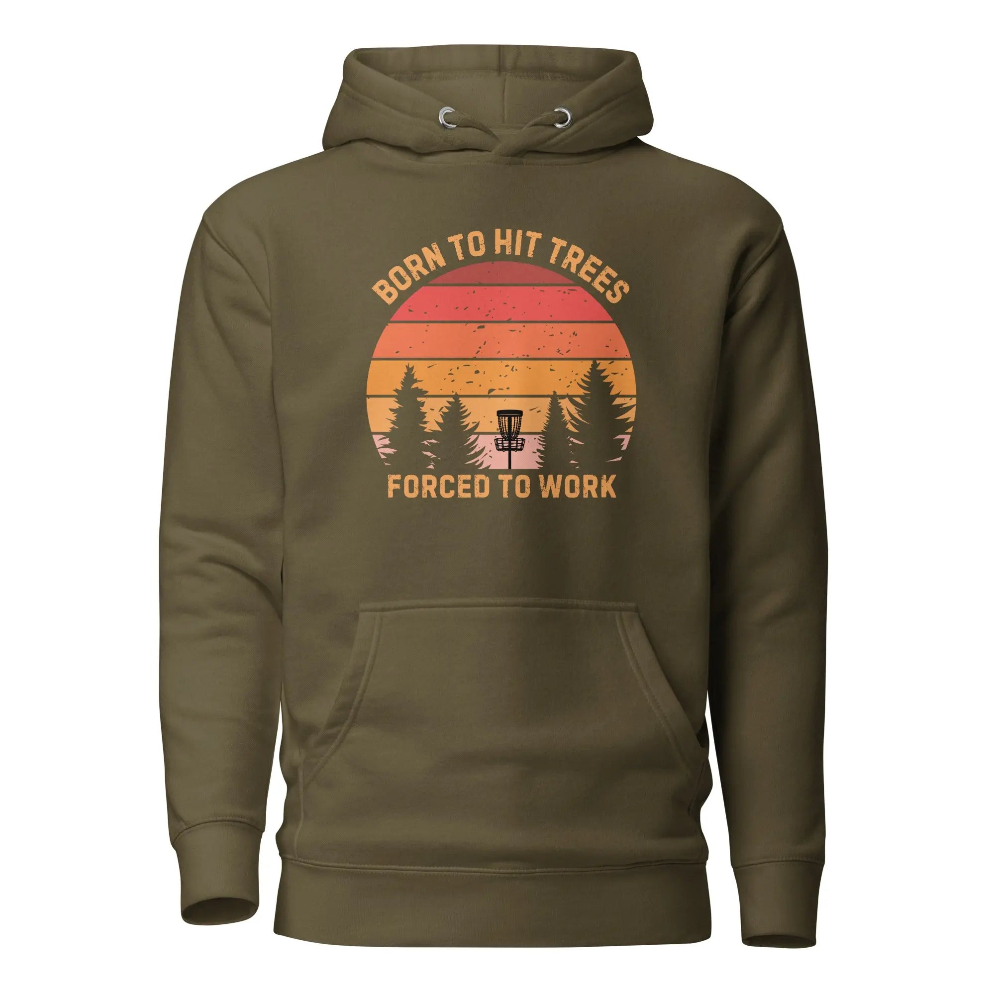 Born to Hit Trees Forced to Work Disc Golf Hoodie  