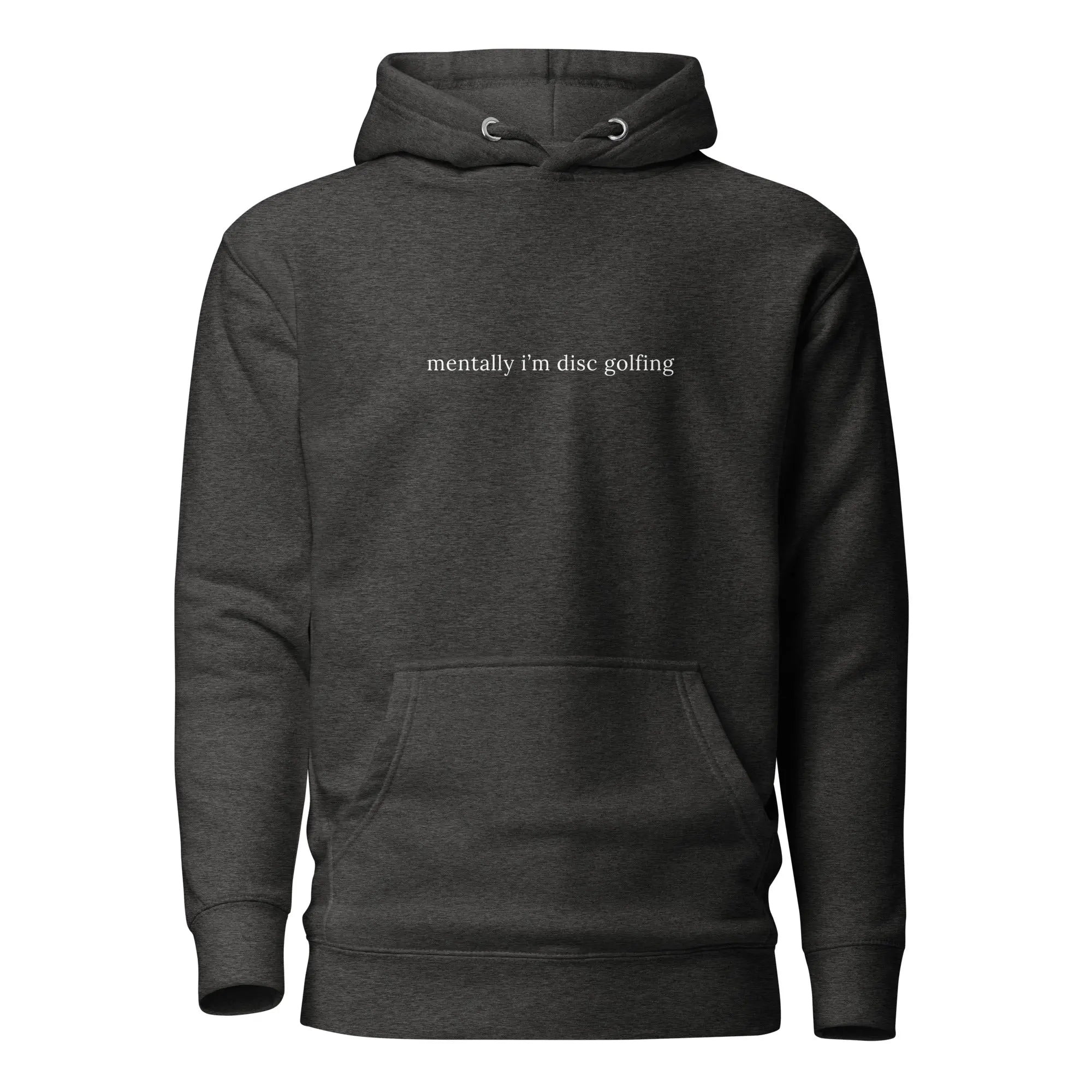 Mentally I'm Disc Golfing Hoodie  