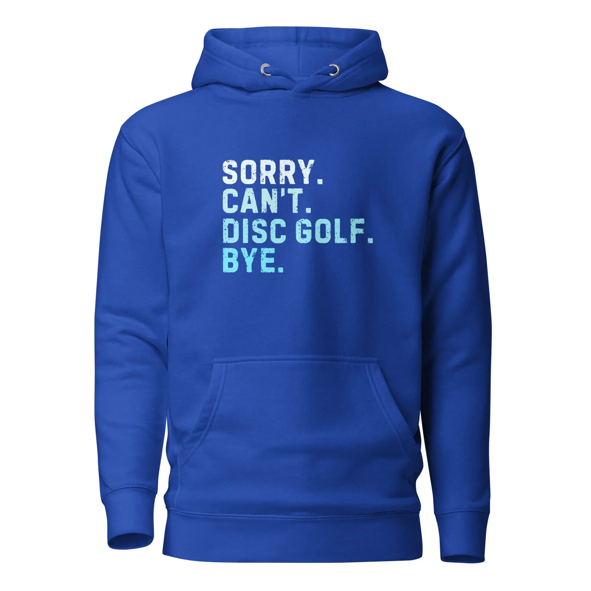 Sorry Can’t Disc Golf Bye Hoodie  