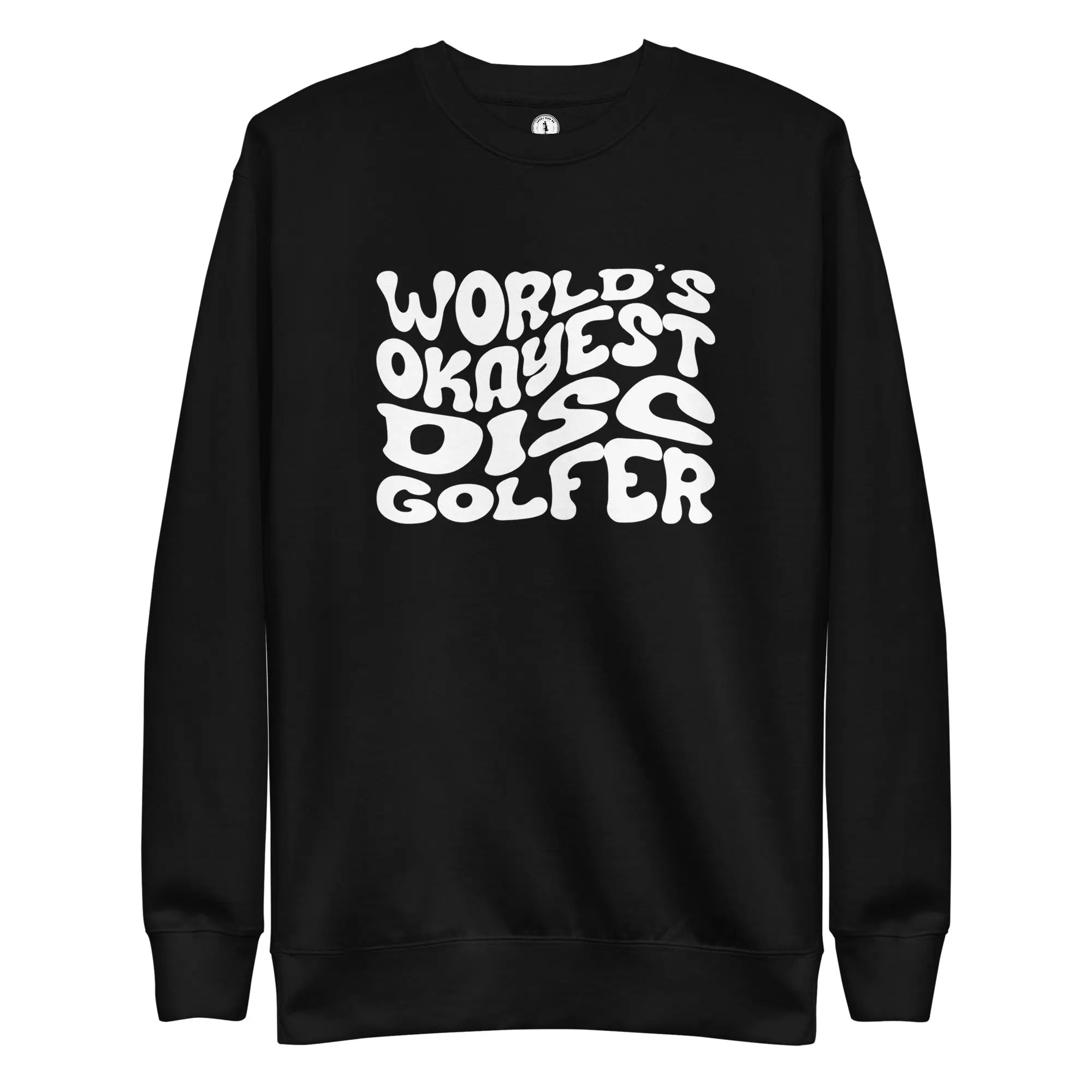 World’s Okayest Disc Golfer Sweatshirt  