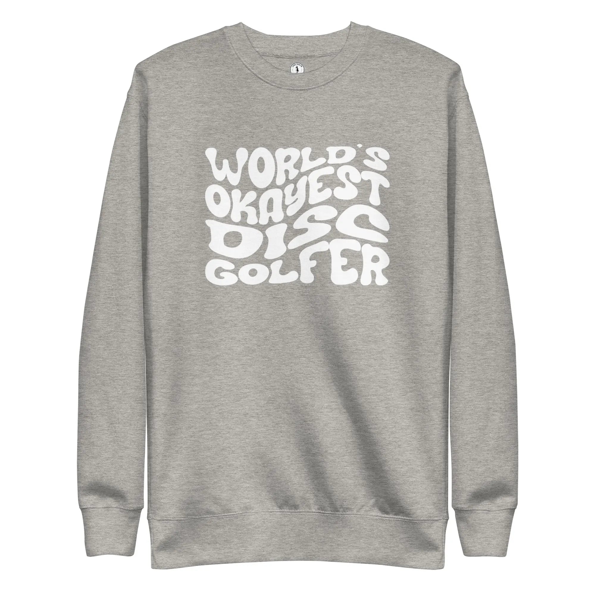 World’s Okayest Disc Golfer Sweatshirt  