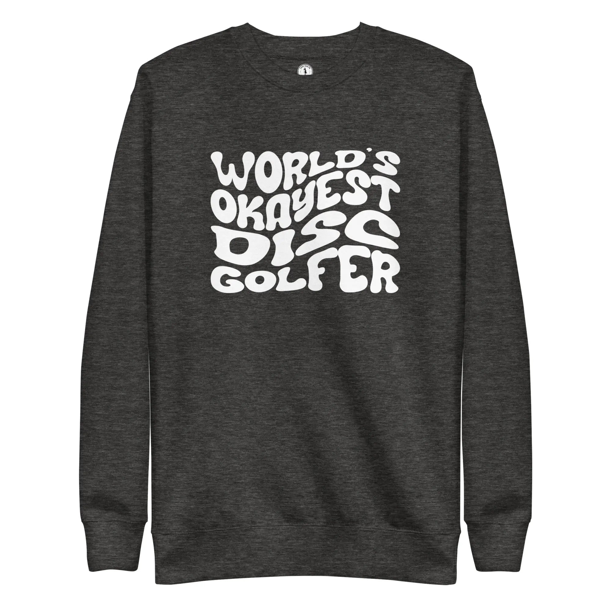 World’s Okayest Disc Golfer Sweatshirt  