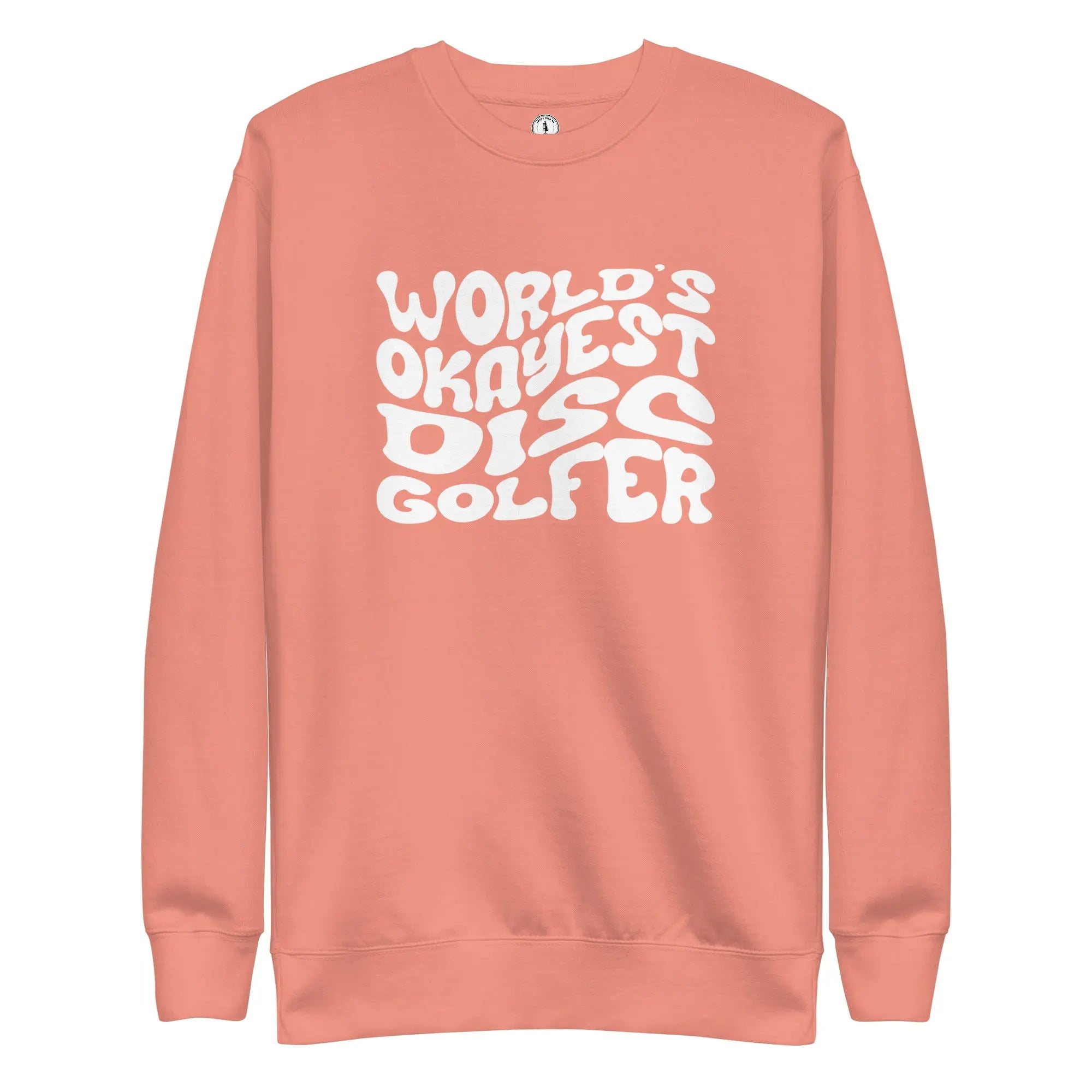 World’s Okayest Disc Golfer Sweatshirt  