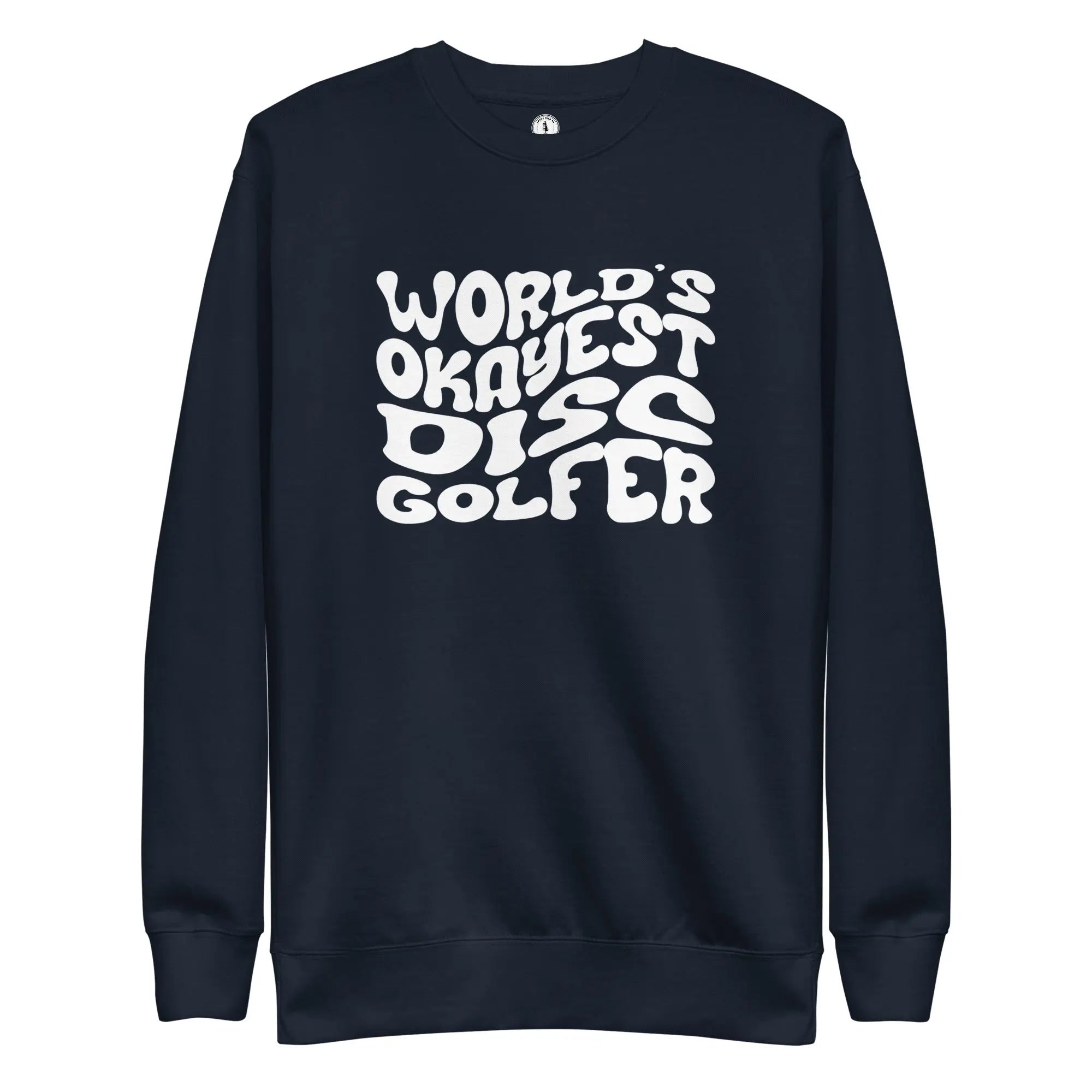 World’s Okayest Disc Golfer Sweatshirt  