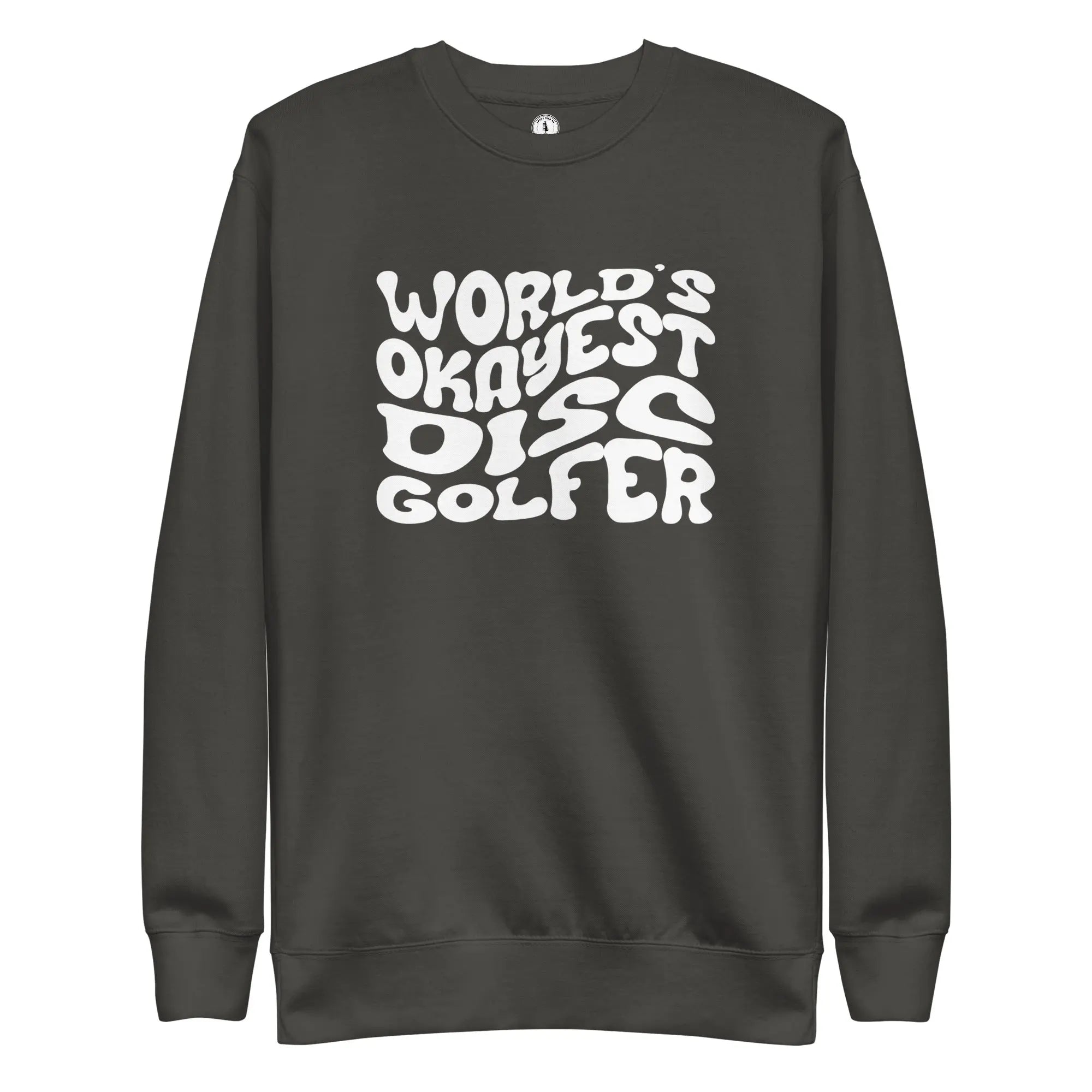 World’s Okayest Disc Golfer Sweatshirt  
